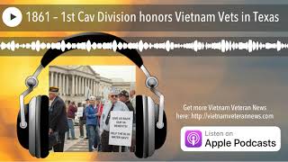 1861 – 1st Cav Division honors Vietnam Vets in Texas