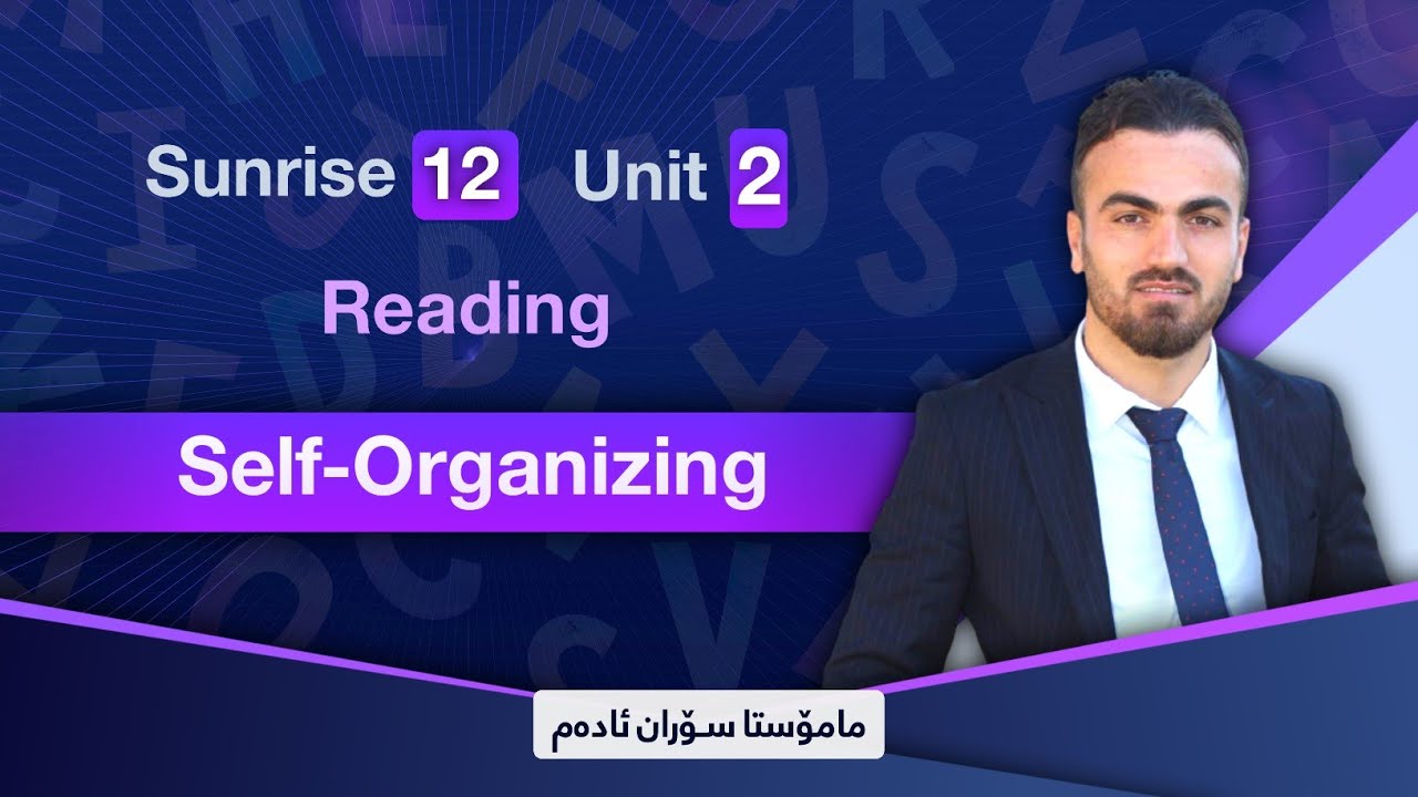 Sunrise 12_ Reading _ Unit 2. Getting Organized ( Dr Sally Dale). م.سۆران ئادەم