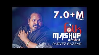 Folk Mashup 2019 II DJ Rahat II Parvez  MD SHAMIM AHAMED