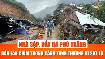 Thiên tai tại Đắk Lắk: Núi đổ, đất đá ập vào nhà dân, cảnh tượng kinh hoàng
