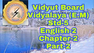 378.Std-5, English-2, Chapter-2, Part-2 | Vidyut Board Vidyalaya | BHAGYESH THAKKAR