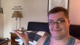 July 2026 Recap Review
