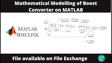 Step-by-Step Mathematical Modelling of Boost Converter in MATLAB/Simulink!