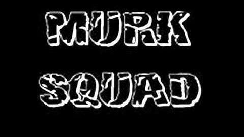 Murk Squad - we got tha juice