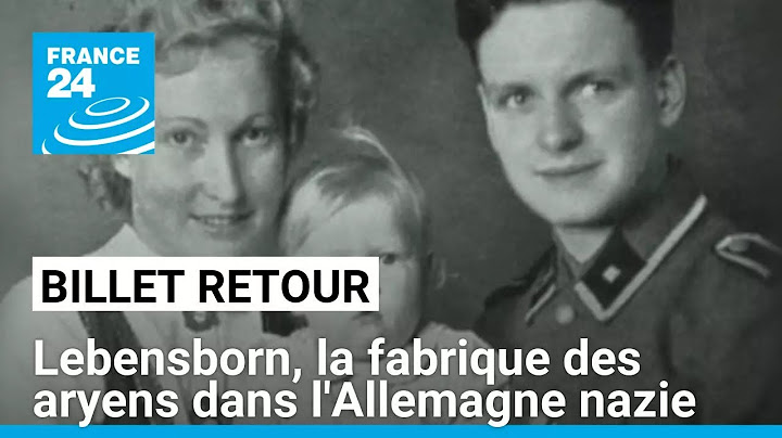 Enquête sur les maternités SS : Lebensborn, la fabrique des aryens dans l'Allemagne nazie