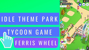 Idle Theme Park - Tycoon Game | New Ride Ferris Wheel! | iOS / Android Mobile Gameplay