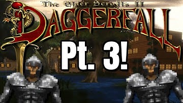 Daggerfall: The Revenge Stream! (Part 3)