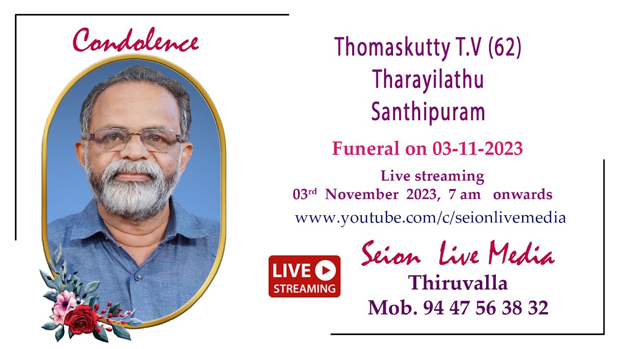 Thomaskutty T.V (62) Tharayilathu, Santhipuram. Funeral on. 03-11-2023