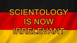 Germany Officially Declares Scientology IRRELEVANT