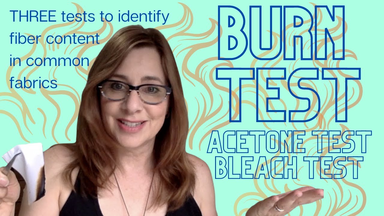 FABRIC IDENTIFICATION, 3 tests for fiber content burn test, acetone