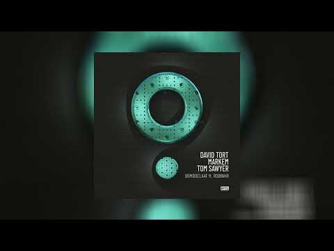 David Tort, Markem & Tom Sawyer - Bomboclaat (original mix)