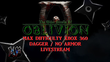 TES IV: Oblivion - Max Difficulty | No Armor / Dagger Only | XBox 360 Pt. 2