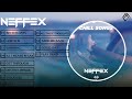 Neffex  chill songs  the collection copyright free