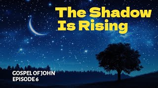 The Gospel of John: Episode 6 | The Light and the Rising Shadow (Cinematic Bible Story)