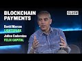 Blockchain is the next way to pay  david marcus lightspark julien codorniou felix capital