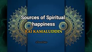 Rai Kamaluddin  Sources Of Spiritual Happiness