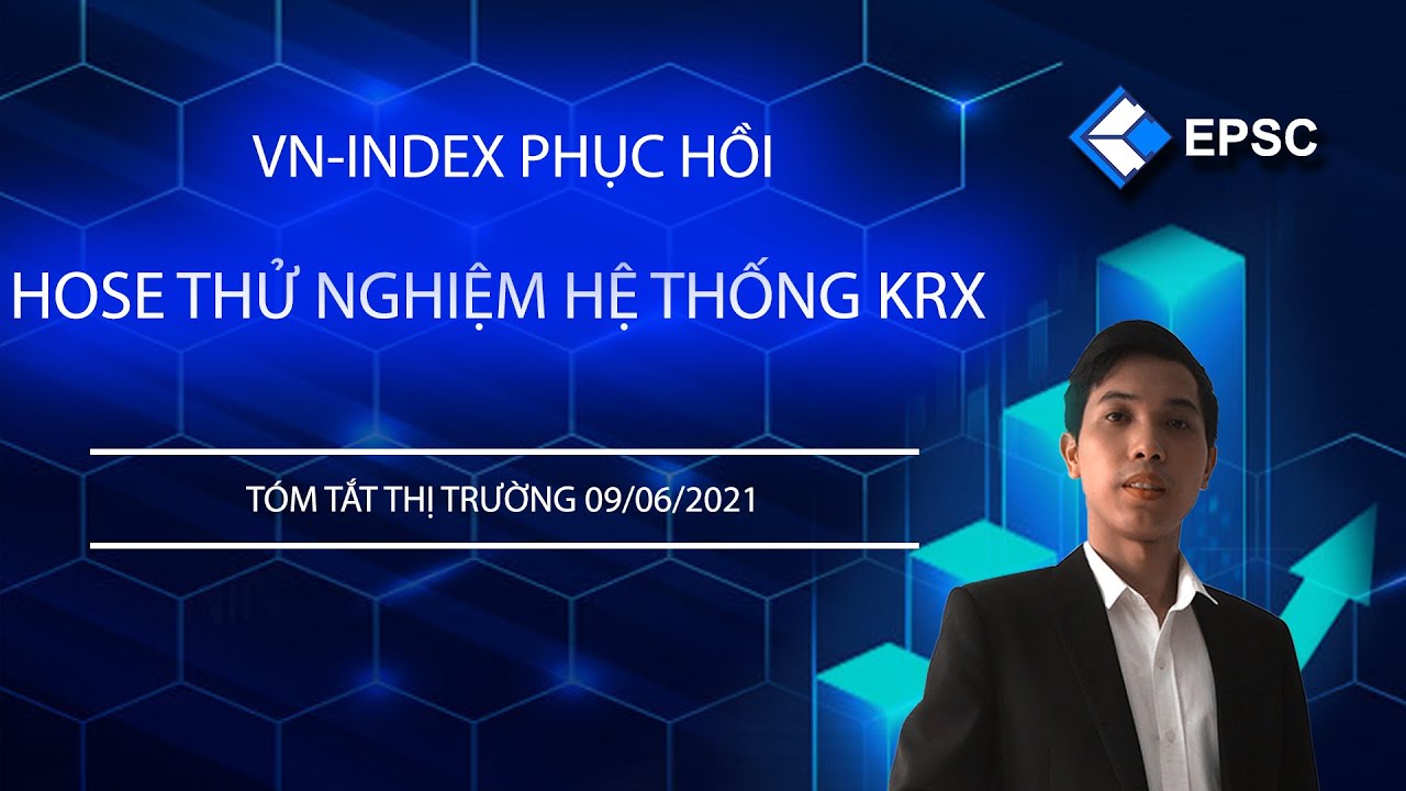 EPSC Tóm Tắt Thị Trường 09/06: Phục hồi khi về gần vùng hỗ trợ