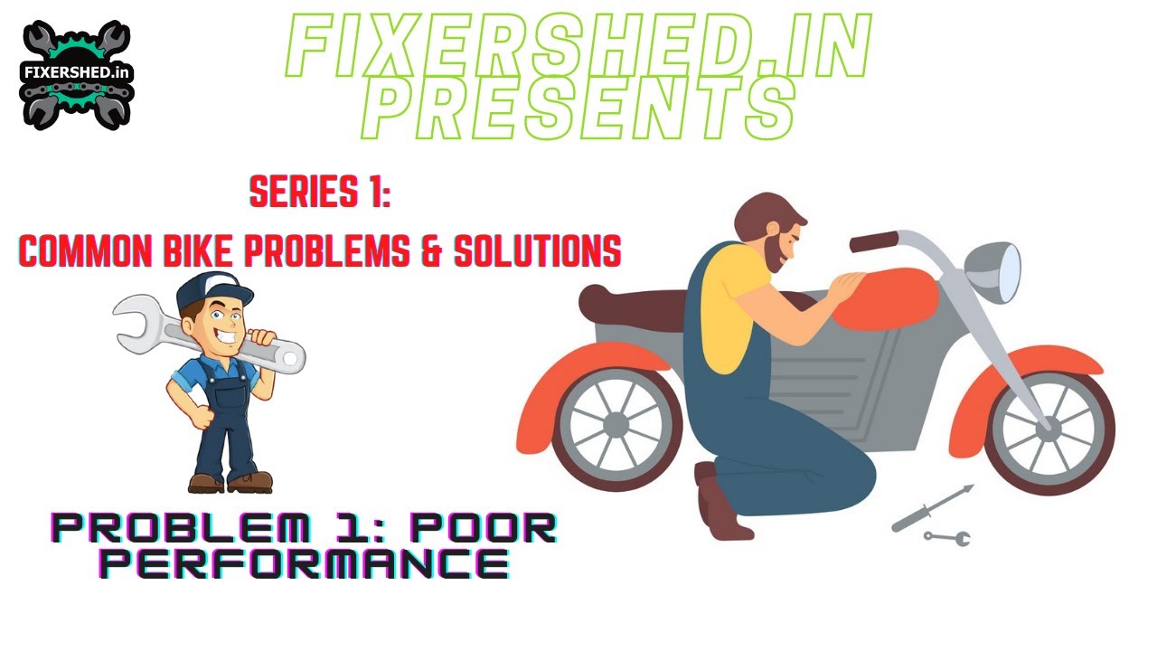 Series 1: Common bike problem and solutions | Problem 1: Poor performance || FixerShed.in