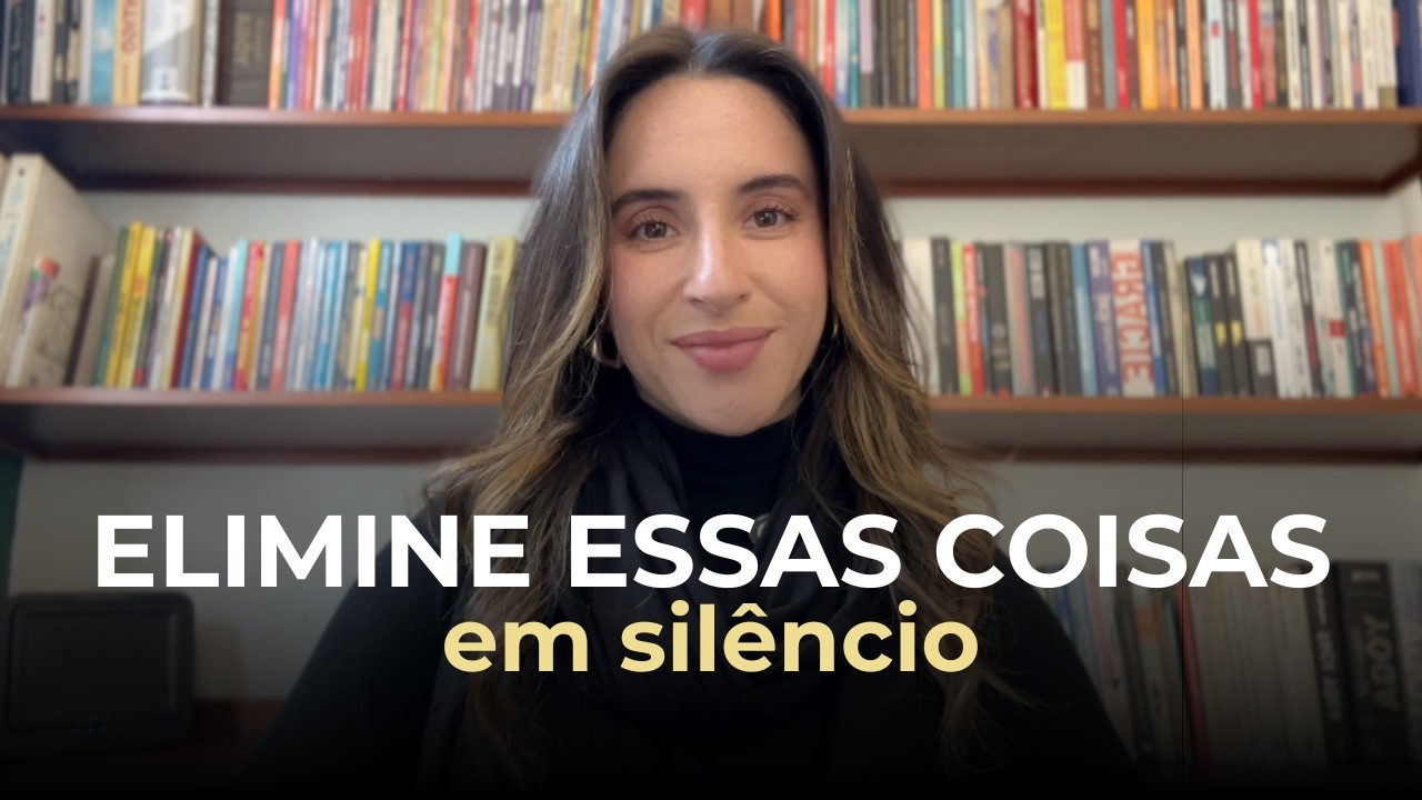 10 coisas que você precisa eliminar, em silêncio, da sua vida (antes que elas te destruam)
