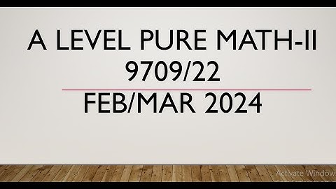 AS & A Level Pure Mathematics Paper 2 9709/22 Feb/March 2024