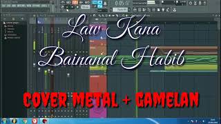 Law Kana Bainanal Habib - Cover Metal Gamelan