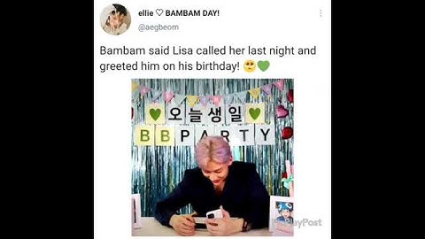 BAMBAM said lisa called her last night and greeted him on his birthday #OurPreciousBamBamDay