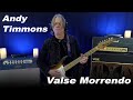 Andy Timmons Plays  &quot;Valse Morrendo&quot;