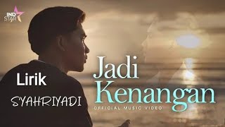 Syahriyadi ( Yadi Barabai ) - Jadi Kenangan ( Lirik )