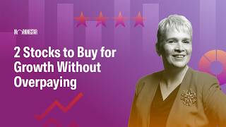 2 Stocks to Buy for Growth Without Overpaying