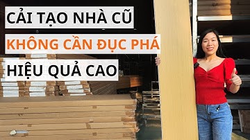 Cách Để CẢI TẠO NHÀ CŨ Không Cần Đục Phá Mà Vẫn Đạt HIỆU QUẢ? | Tấm Ốp Nhựa Nano | Lê Hạ