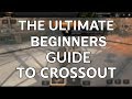 The Ultimate Beginners Guide to Crossout [1]