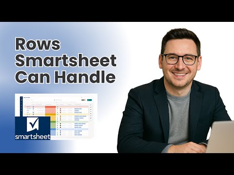 How Many Rows Can Smartsheet Handle? [& Other Limitations]