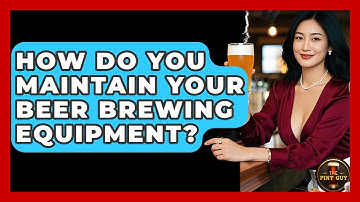 How Do You Maintain Your Beer Brewing Equipment? | The Pint Guy