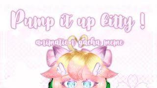 {🌸} pump it up kitty ! {🎀} animation Gacha meme {🌸} Resimi