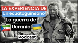 Motivación el clamor del éxito, un Ecuatoguineano en la guerra de Ucrania. RUBEN EVUY