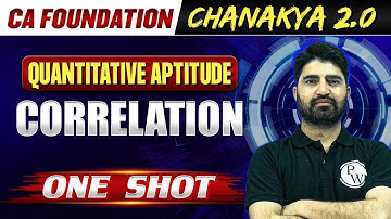 Correlation Full Chapter | Quantitative Aptitude One Shot Video | CA Foundation Chanakya 2.0 Batch🔥