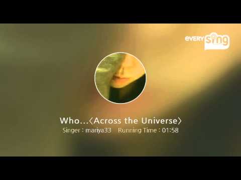 [everysing] Who...〈Across the Universe〉