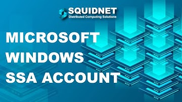 SquidNet Windows SSA Account Creation