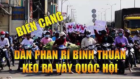 7/6/2018 | Nóng người dân Phan Rí, Bình Thuận kéo nhau ra quốc hội phản đối luật đặc khu kinh tế