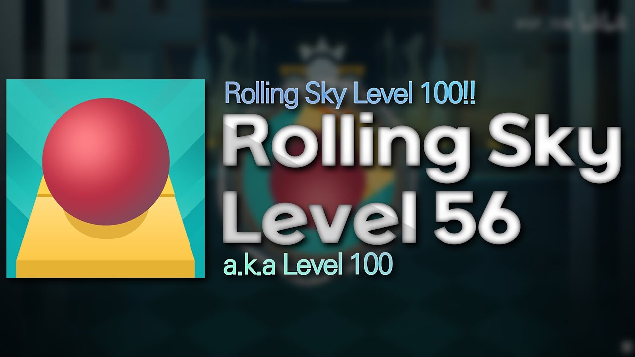 Rolling Sky Level 56 (a.k.a. Level 100!) (Sound Track) [OFFICIAL] - YouTube