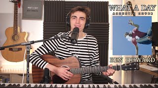 What A Day - Ben Howard (Cover)