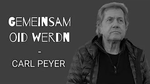Carl Peyer - Gemeinsam oid werdn