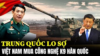 Vì Sao Trung Quốc Lo Lắng Khi Việt Nam Mua K9 Của Hàn Quốc | Lịch Sử Quân Sự