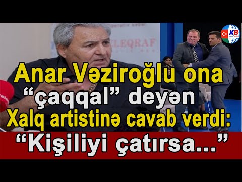 SONDƏQİQƏ! Anar Vəziroğlu ona “çaqqal” deyən Xalq artistinə cavab verdi: “Kişiliyi çatırsa...”