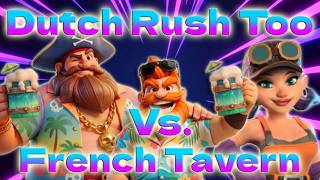 Arcane Rush I Dutch Rush Too vs. French Tavern I Pretty Mid Builds