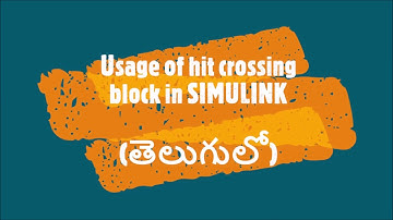 89-Usage of hit crossing in SIMULINK(తెలుగులో)