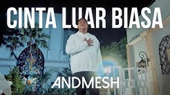 Andmesh Kamaleng - Cinta Luar Biasa (Official Music Video)  - Durasi: 4:32. 