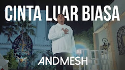 Video Mix - Andmesh Kamaleng - Cinta Luar Biasa (Official Music Video) - Playlist 