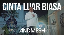 Andmesh Kamaleng - Cinta Luar Biasa (Official Music Video)  - Durasi: 4.32. 