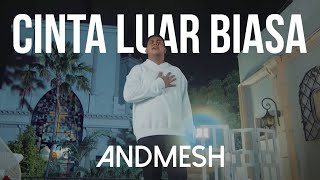 Andmesh Kamaleng - Cinta Luar Biasa class=